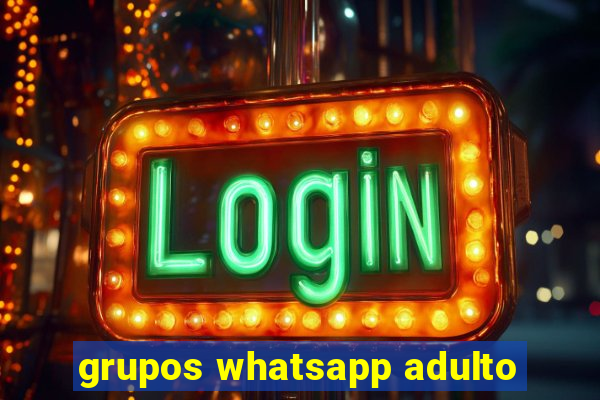 grupos whatsapp adulto